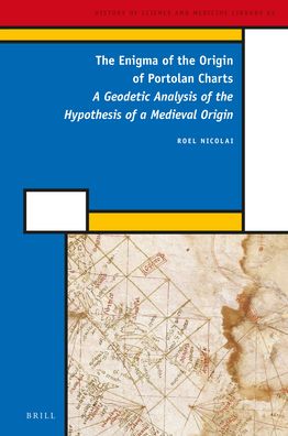 The Enigma of the Origin of Portolan Charts: A Geodetic Analysis of the Hypothesis of a Medieval Origin