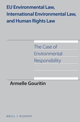 EU Environmental Law, International Environmental Law, and Human Rights Law: The Case of Environmental Responsibility