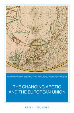 The Changing Arctic and the European Union: A Book Based on the Report ?Strategic Assessment of Development of the Arctic: Assessment Conducted for the European Union?