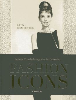 Fashion Icons: Fashion Trends throughout the Centuries
