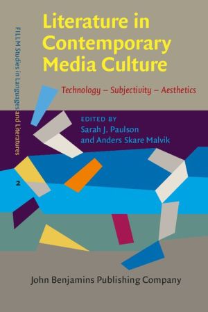 Literature in Contemporary Media Culture: Technology - Subjectivity- Aesthetics