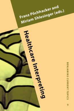 Healthcare Interpreting: Discourse and Interaction