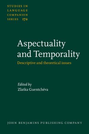 Aspectuality and Temporality: Descriptive and theoretical issues