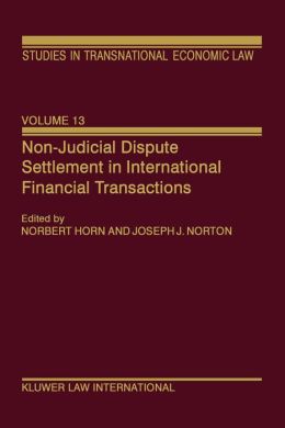 Non-Judicial Dispute Settlement In International Financial Transactions