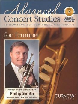 Advanced Concert Studies for Trumpet: 19 New Studies from Grade 4 Through 6 Philip Smith