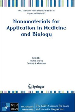 Nanomaterials for Application in Medicine and Biology Gennady B. Khomutov, Michael Giersig