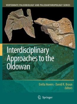 Interdisciplinary Approaches to the Oldowan David R. Braun, Erella Hovers