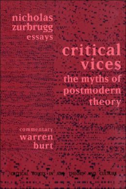 Critical Vices: The Myths of Postmodern Theory