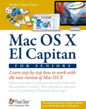Mac for Seniors: Learn Step by Step How to Work with the New Version of Mac OS X