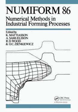 Numiform 86: Proceedings of the International Conference on Numerical Methods in Industrial Forming Processes, Gothenburg, 25-29 August 1986