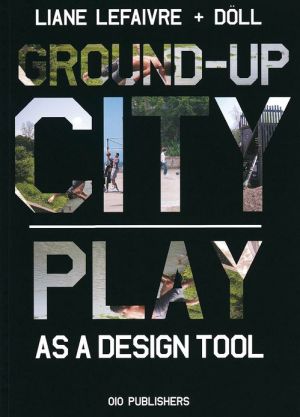 Ground-Up City: Play as a Design Tool