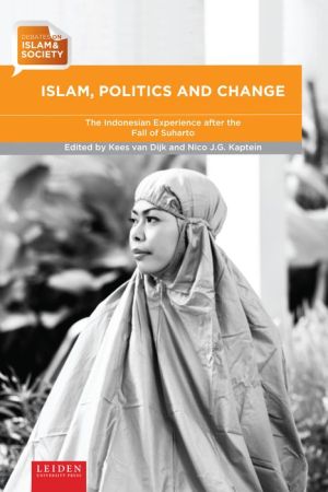 Islam, Politics and Change: The Indonesian Experience after the Fall of Suharto
