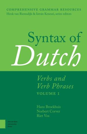 Syntax of Dutch: Verbs and Verb Phrases, Volume I