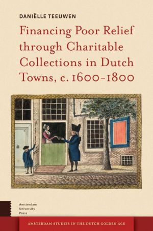 Financing Poor Relief through Charitable Collections in Dutch Towns, c. 1600-1800