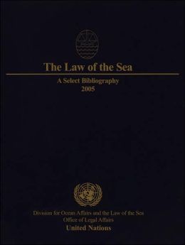 Law of the Sea: A Select Bibliography 2005