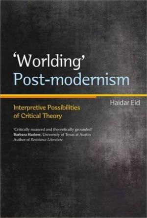 Worlding Postmodernism: Interpretive Possibilities of Critical Theory