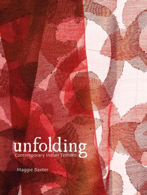 Unfolding: Contemporary Indian Textiles