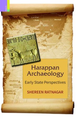 Harappan Archaeology: Early State Perspectives