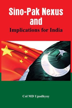 Sino - Pak Nexus and Implications for India