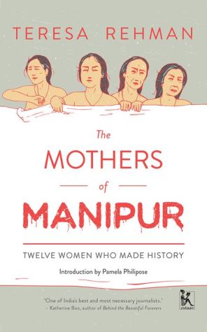 The Mothers of Manipur: Twelve Women Who Made History