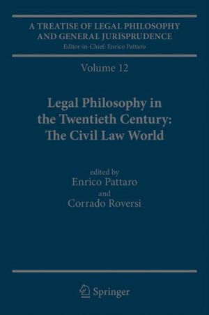 A Treatise of Legal Philosophy and General Jurisprudence: Volume 12: Legal Philosophy in the Twentieth Century: The Civil Law World