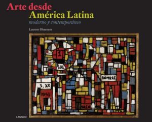 Arte desde America Latina: Moderno y Contmeporaneo