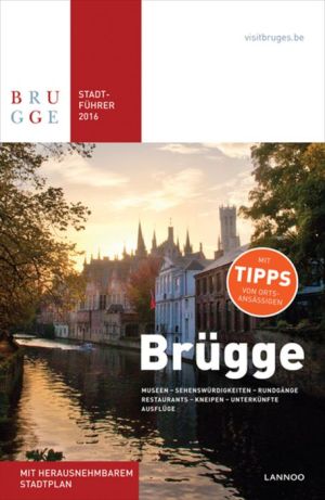Brugge Stadtfuhrer 2016 - Bruges City Guide 2016
