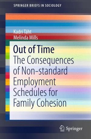 Out of Time: The Consequences of Non-standard Employment Schedules for Family Cohesion