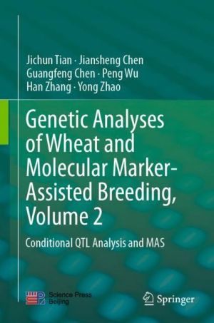 Genetic Analyses of Wheat and Molecular Marker-Assisted Breeding, Volume 2: Conditional QTL Analysis and MAS
