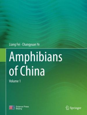 Amphibians of China: Volume 1