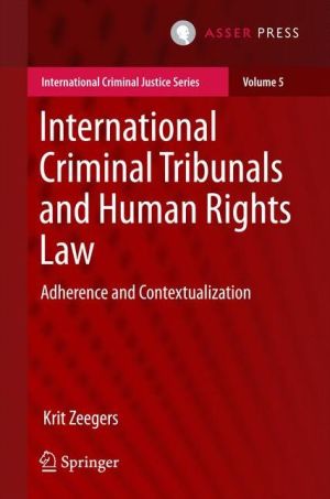 International Criminal Tribunals and Human Rights Law: Adherence and Contextualization