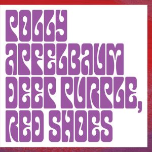 Polly Apfelbaum: Deep Purple, Red Shoes