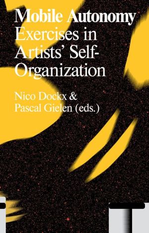 Mobile Autonomy: Exercises in Artists' Self-Organization