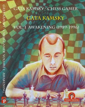 Gata Kamsky - Chess Gamer: Volume 1: Awakening 1989-1996