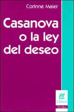 Casanova O la Ley Del Deseo