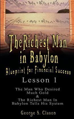 Richest Man in Babylon: Blueprint for Financial Success - Lesson 1
