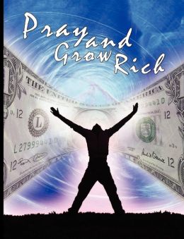 Pray and Grow Rich Catherine Ponder