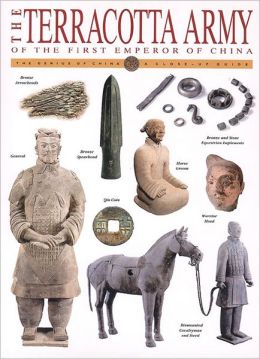 The Terracotta Army of the First Emperor of China (Genius of China Close-Up Guides) William Lindesay and Guo Baofu