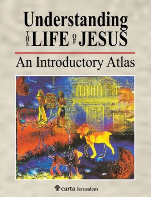 Understanding the Life of Jesus Jerusalem