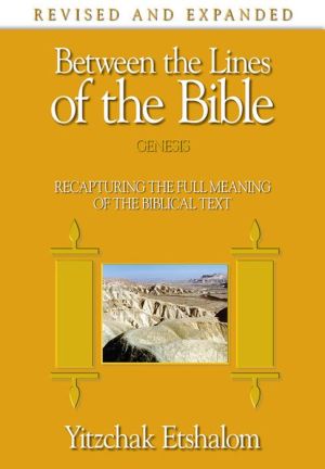 Between the Lines of the Bible: Genesis: Recapturing the Full Meaning of the Biblical Text