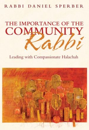 The Good Rabbi: Leading with Compassionate Halachah