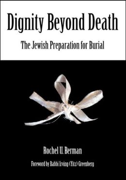 Dignity beyond Death: The Jewish Preparation for Burial