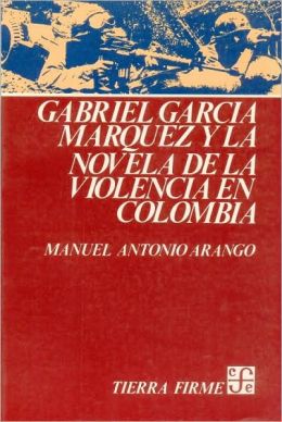 Garcia Marquez y la Novela de Laviolencia en Colombia
