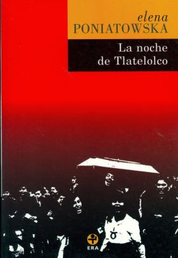 La noche de Tlatelolco: Testimonios de historia oral (Massacre in Mexico)