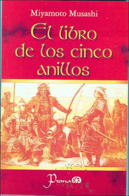 LIBRO DE LOS CINCO ANILLOS MIYAMOTO MUSASHI libro de los cinco anillos miyamoto musashi: