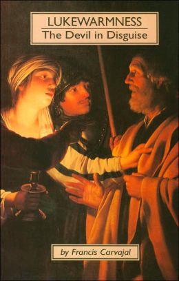 Lukewarmness: The Devil in Disguise