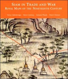 Siam in Trade and War: Royal Maps of the Nineteenth Century