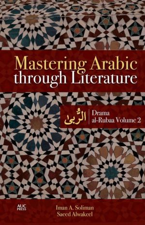 Mastering Arabic through Literature: Drama. al-Rubaa. Volume 2