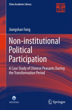 Non-institutional Political Participation: A Case Study of Chinese Peasants During the Transformation Period