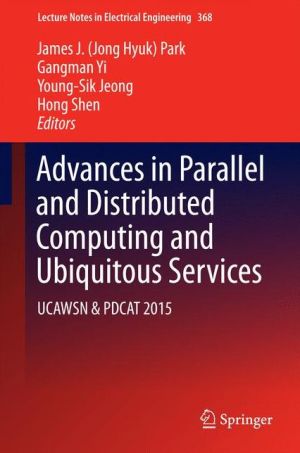 Advances in Parallel and Distributed Computing and Ubiquitous Services: UCAWSN & PDCAT 2015